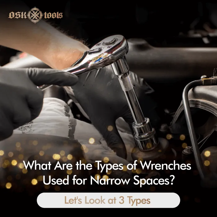 What are the types of ratcheting wrench for tight spaces? Let's look at